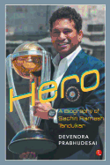 HERO: A Biography of Sachin Ramesh Tendulkar