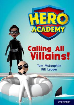 Hero Academy: Oxford Level 10, White Book Band: Calling All Villains! - McLaughlin, Tom