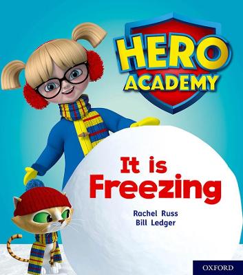 Hero Academy: Oxford Level 3, Yellow Book Band: It is Freezing - Russ, Rachel