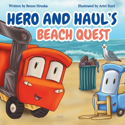 Hero and Haul's Beach Quest - Hruska, Renee