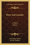 Hero And Leander: A Poem (1821)