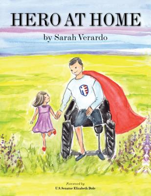 Hero at Home - Verardo, Sarah, and Dole, U S Senator Elizabeth (Foreword by)
