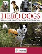 Hero Dogs: Remarkable Stories of Courage and Devotion
