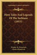 Hero Tales And Legends Of The Serbians (1915)