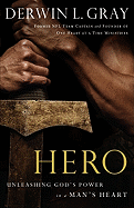 Hero: Unleashing God's Power in a Man's Heart