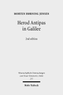 Herod Antipas in Galilee: The Literary and Archaeological Sources on the Reign of Herod Antipas and Its Socio-Economic Impact on Galilee - Jensen, Morten H