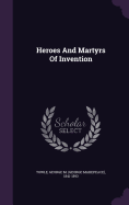 Heroes And Martyrs Of Invention