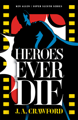 Heroes Ever Die: Volume 2 - Crawford, J A