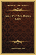 Heroes Every Child Should Know