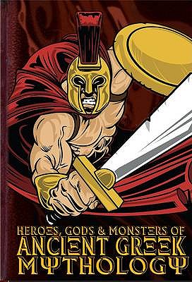 Heroes, Gods and Monsters in Ancient Greek Mythology - Ford, Michael