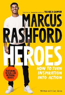 Heroes: How to Turn Inspiration Into Action