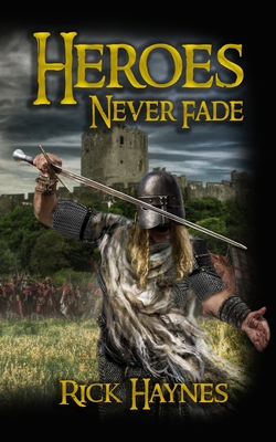 HEROES NEVER FADE 2nd EDITION - Roddie, Alex (Editor), and Haynes, Rick