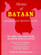 Heroes of Bataan, Corregidor, and Northern Luzon: Corregidor and Northern Luzon - Griffin, Marcus, and Matson, Eva J. (Editor)