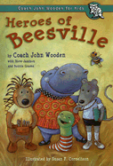 Heroes of Beesville - Wooden, John, and Cornelison, Susan F (Illustrator), and Jamison, Steve