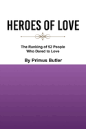 Heroes of Love: The Ranking of 52 People Who Dared to Love