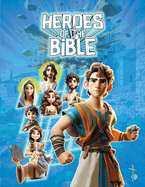 Heroes of the Bible: Illustrated Tales of Courage and Faith for Kids and Young Readers - Engaging Bible Stories to Inspire the gen Z"