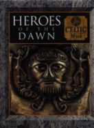 Heroes of the Dawn - Celtic Myth - Fleming, Fergus, and etc.