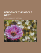 Heroes of the Middle West