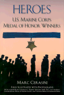 Heroes: U.S. Marine Corps Medal of Honor Winners - Cerasini, Marc A