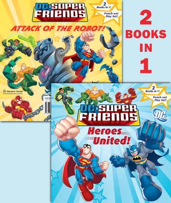 Heroes United!/Attack of the Robot (DC Super Friends) - Shealy, Dennis R
