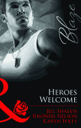 Heroes Welcome: Friendly Fire / the Prodigal / Packing Heat - Shalvis, Jill, and Nelson, Rhonda, and Foley, Karen