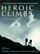 Heroic Climbs: A Celebration of World Mountaineering