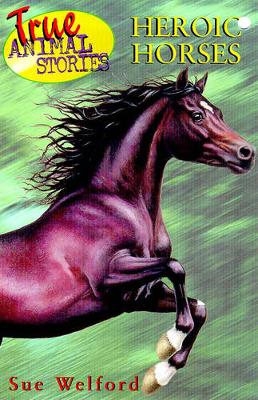 Heroic Horses - Welford, Sue