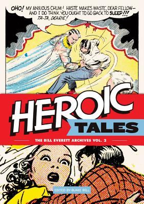 Heroic Tales: The Bill Everett Archives Vol. 2 - Everett, Bill (Text by), and Skyy, and Bell, Blake (Editor)