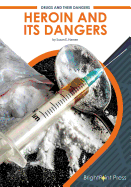 Heroin and Its Dangers