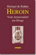 Heroin: Vom Arzneimittel Zur Droge