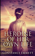 Heroine Of Her Own Life