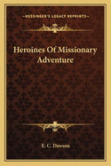 Heroines of Missionary Adventure