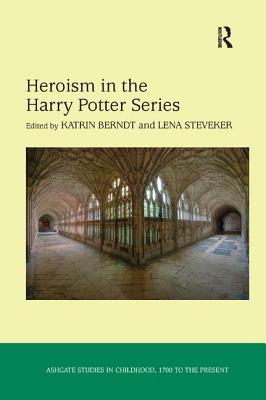 Heroism in the Harry Potter Series - Berndt, Katrin (Editor), and Steveker, Lena (Editor)