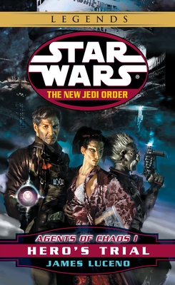 Hero's Trial: Star Wars Legends: Agents of Chaos, Book I - Luceno, James