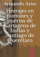 Herrajes en portones y puertas de Cartagena de Indias y Santiago de Quer?taro