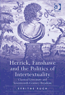 Herrick, Fanshawe and the Politics of Intertextuality: Classical Literature and Seventeenth-Century Royalism