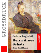 Herrn Arnes Schatz (Gro?druck): Eine Erz?hlung