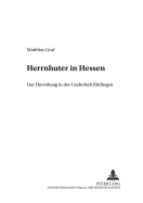 Herrnhuter in Hessen: Der Herrnhaag in Der Grafschaft Buedingen