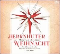 Herrnhuter Weihnacht: Moravian Christmas - Christiane Wiese (soprano); Clemens Heidrich (bass); Marie Bieber (alto); Richard Drechsler (tenor);...