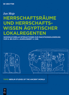 Herrschaftsrume und Herrschaftswissen gyptischer Lokalregenten