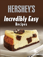 Hershey's Incredibly Easy Recipes
