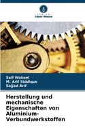 Herstellung und mechanische Eigenschaften von Aluminium-Verbundwerkstoffen
