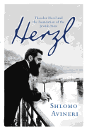 Herzl: Theodor Herzl and the Foundation of the Jewish State