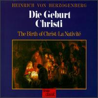 Herzogenberg: Die Geburt Christi (The Birth Of Christ) - Anke Eggers (alto); Ensemble Oriol; Ernst-Gerold Schramm (bass); Michael Robbelen (organ); Peter Maus (tenor);...