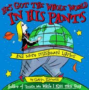 He's Got the Whole World in His Pants: And More Misheard Lyrics