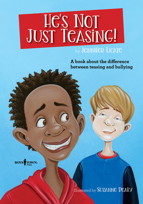 He's Not Just Teasing!: A Book about the Difference Between Teasing and Bullying Volume 1 - Licate, Jennifer