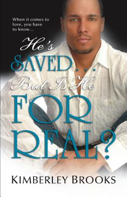 He's Saved...But Is He for Real? - Brooks, Kimberley