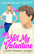 He's So Not My Valentine: A Single-Mom, Reluctant to Fall Sweet Romcom