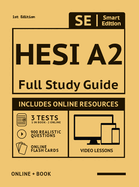 Hesi A2 Full Study Guide: Complete Subject Review with 100 Video Lessons, 3 Full Practice Tests Book + Online, 900 Realistic Questions, Plus Online Flashcards