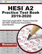 Hesi A2 Practice Test Book 2019-2020 - Three Full-Length Hesi Practice Tests for the Hesi Admission Assessment Exam Review